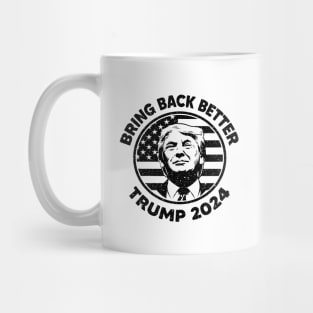 Bring Back Better Trump 2024 Mug